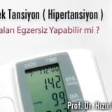 Yüksek Tansiyon ( Hipertansiyon ) Hastaları Egzersiz Yapabilir mi ?