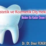 Estetik ve kozmetik diş hekimliği neden bu kadar önem kazandı ?