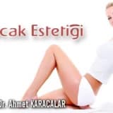 Bacak estetiği hakkında herşey