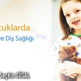 Çocuklarda Ağız ve Diş Sağlığı