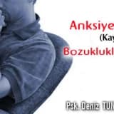 Anksiyete (Kaygı) Bozuklukları