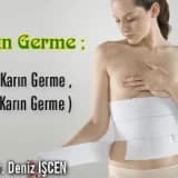 Karın Germe ; Mini Karın Germe , Tam Karın Germe