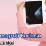 Mamografi Korkusu