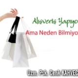 Alışveriş Yapıyorum, Ama Neden Bilmiyorum!