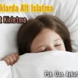 Çocuklarda alt ıslatma ve alt kirletme sorununa çözüm