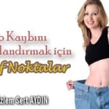 Kilo kaybını hızlandırmak için püf noktalar