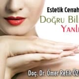 Estetik cerrahisinde doğru bilinen yanlışlar
