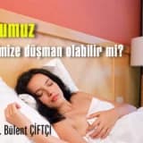 Uykumuz kalbimize düşman olabilir mi?