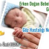 Erken Doğan Bebeklerde Görülen Göz Hastalığı Nedir ? 