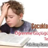 Çocuklarda Öğrenme Güçlüğünün Tespiti