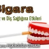 Sigaranın ağız ve diş sağlığına etkileri