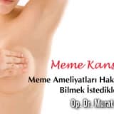 Meme kanseri ve meme ameliyatları hakkında bilmek istedikleriniz