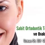 Sabit Ortodontik Tedavi ve Braketler