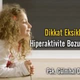 Dikkat Eksikliği ve Hiperaktivite Bozukluğu