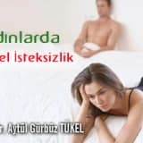 Kadınlarda Cinsel İsteksizlik