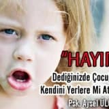 Hayır dediğinizde çocuğunuz kendini yerlere mi atıyor?