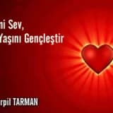 Kalbini Sev, Kalp Yaşını Gençleştir.