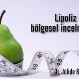 Lipoliz ile bölgesel incelme!