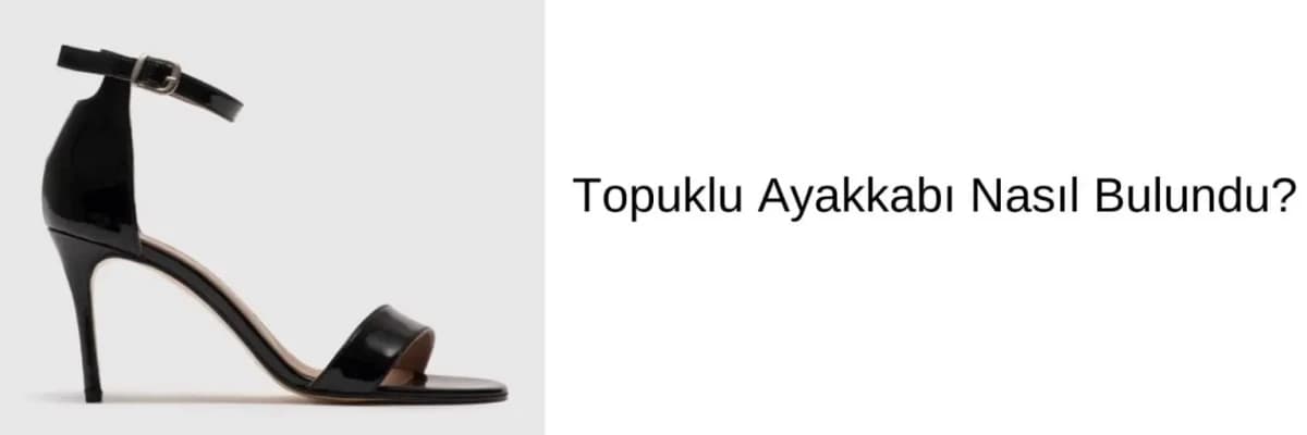 👠 TOPUKLU AYAKKABI NASIL ORTAYA ÇIKTI? | Topuklu Ayakkabının Şaşırtıcı Tarihi