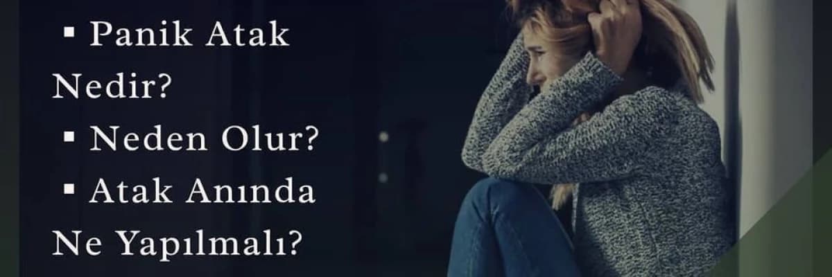 Panik Atak! Nedir, Neden Olur, Belirtileri Nelerdir?