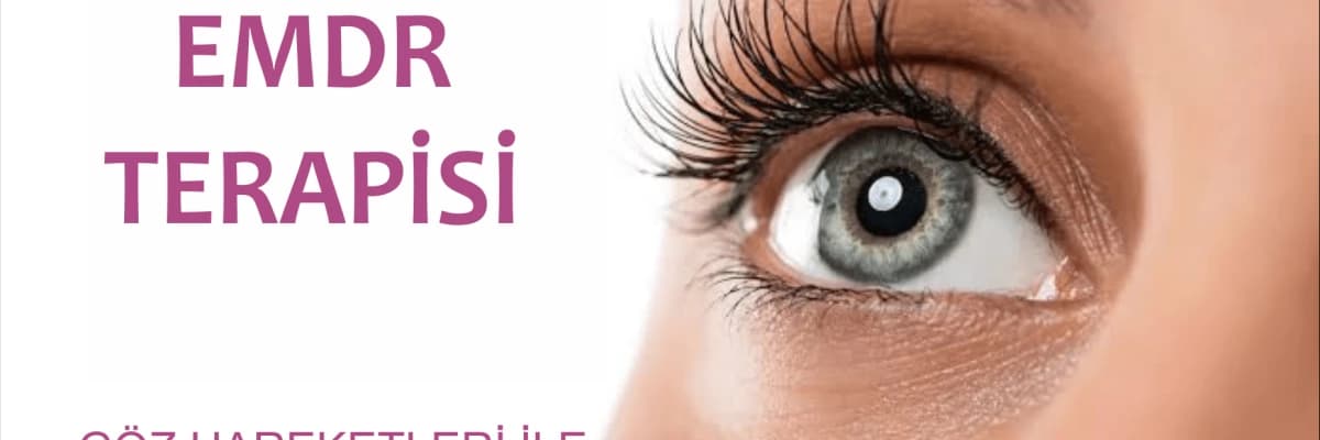 EMDR terapisi nedir? Uygulanan Terapiler