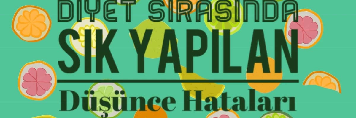 Diyet Yaparken Ortaya Çıkan İşlevsiz Düşünceler