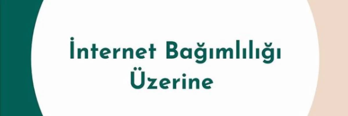 İnternet Bağımlılığı Nedir?