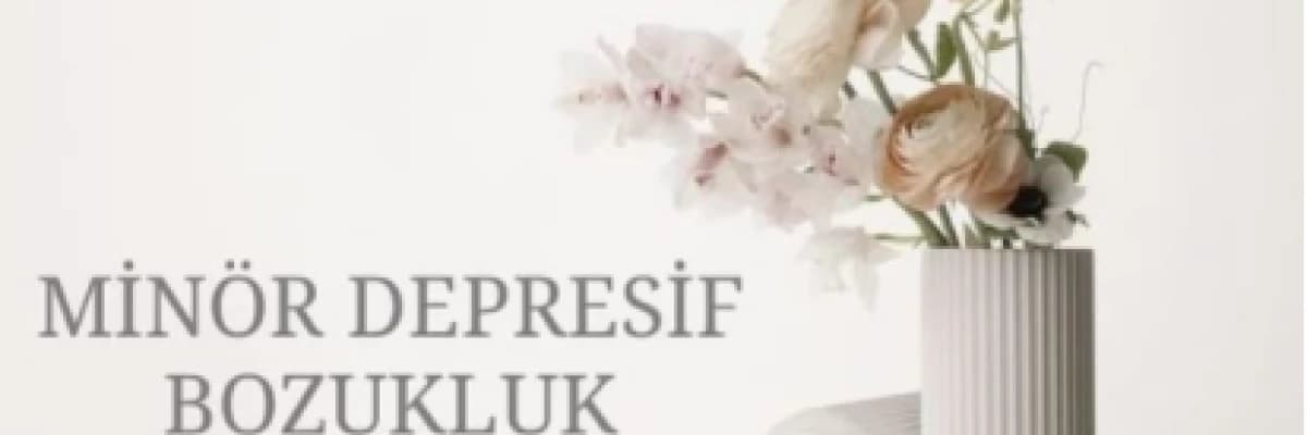 MİNÖR DEPRESİF BOZUKLUK