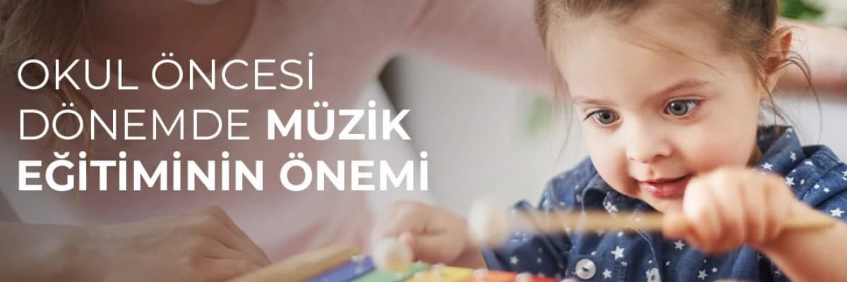Okul Öncesi Dönemde Müzik Eğitiminin Önemi