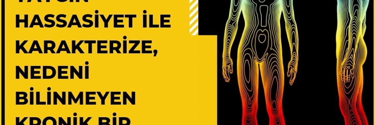 Çağın Hastalığı "Fibromiyalji"