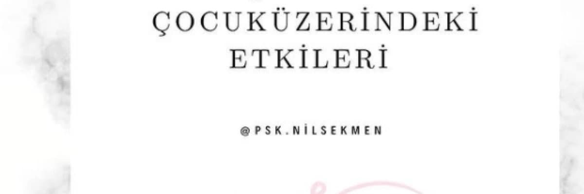 Boşanmanın Çocuk Üzerindeki Etkileri Nedir?
