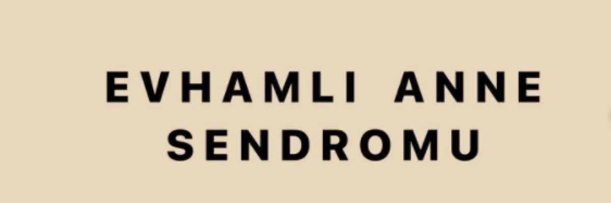 Evhamlı Anne Sendromu