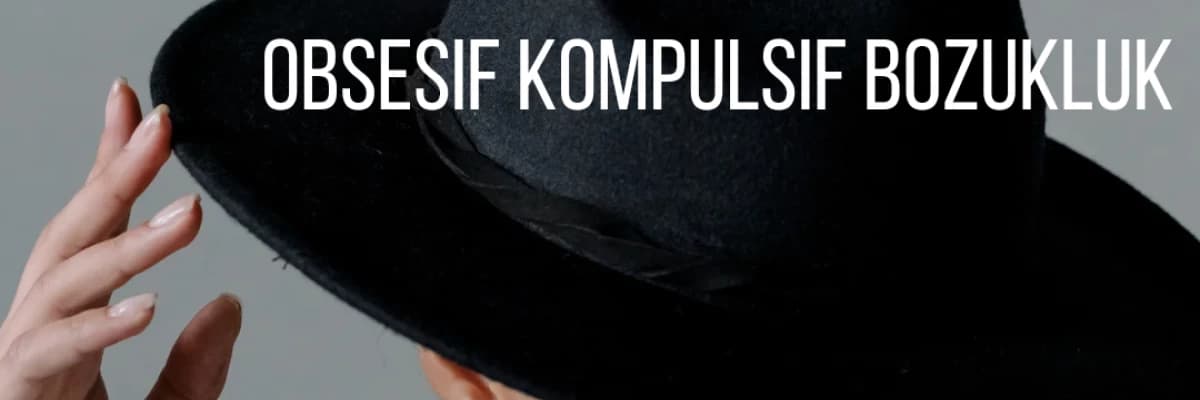 Obsesif kompulsif bozukluk (okb) ve psikoterapi