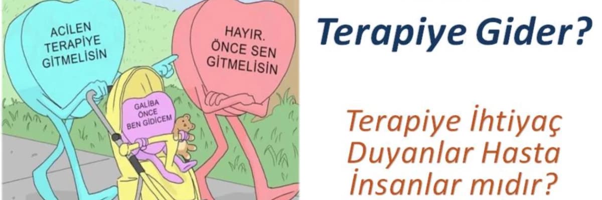 Psikoterapiye Kimler Gider? Terapiye İhtiyaç Duyanlar Hasta İnsanlar mıdır?