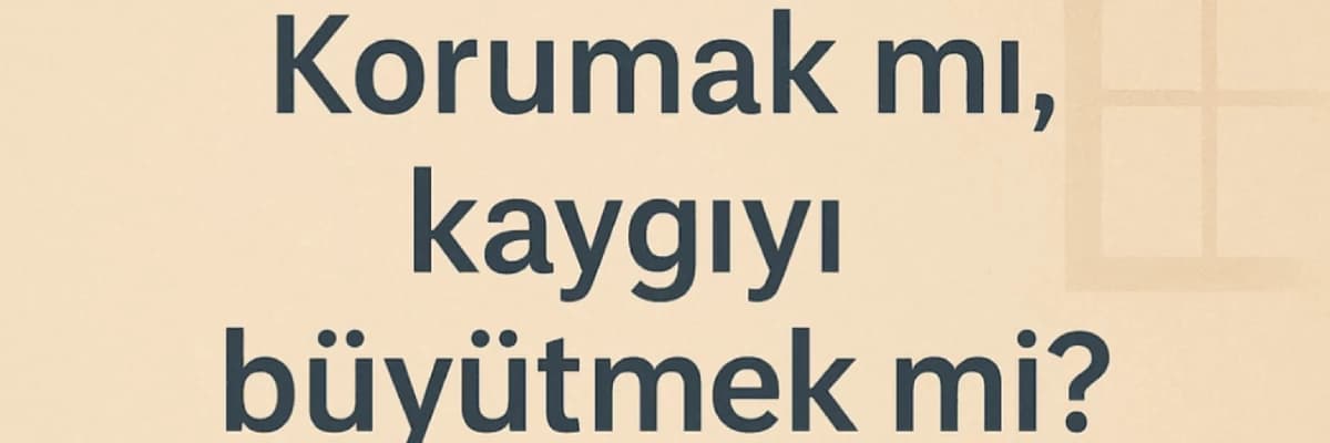 Kaygılı Çocuğunuz için Uyum Davranışlarınızı Azaltarak Ona Yardımcı Olabilirsiniz!