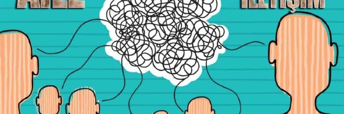 AİLE İÇİ İLETİŞİM SORUNLARI