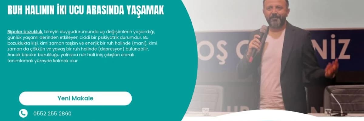Bipolar Bozukluk: Ruh Halinin İki Ucu Arasında Yaşamak