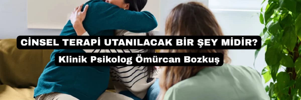 Cinsel Terapi Utanılacak Bir Şey midir?