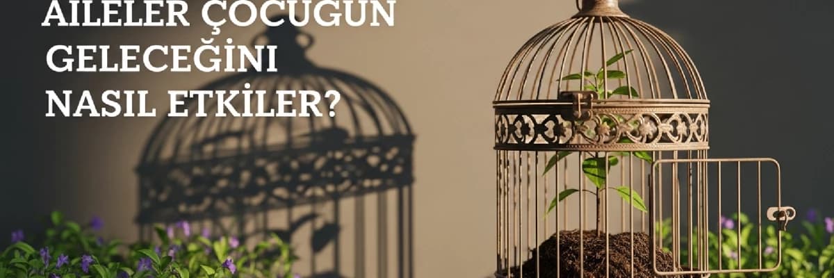 Aşırı Korumacı Aileler Çocuğun Geleceğini Nasıl Etkiler?
