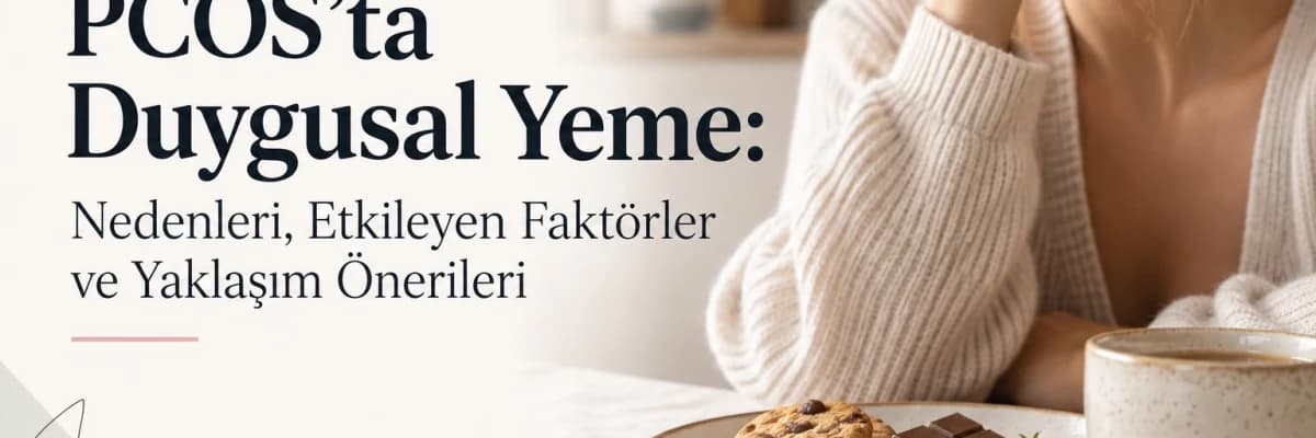 PCOS ve Yeme Bozuklukları İlişkisinde Sezgisel Yemenin Rolü