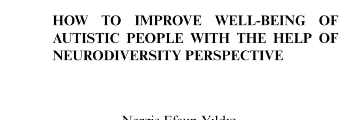 How to Improve Well-Being of Autistic People With The Help Of Neurodiversity Perspective