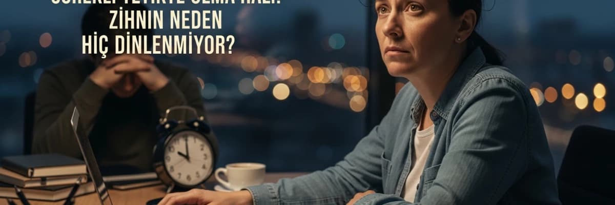 İşyerinde ya da Okulda Sürekli Tetikte Olma Hali: Zihnin Neden Hiç Dinlenmiyor?