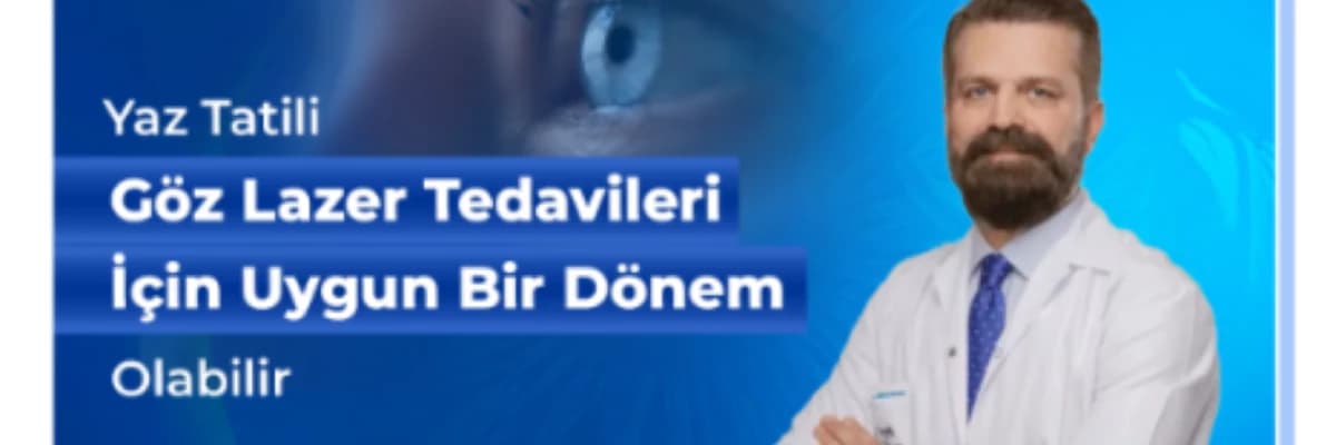 Yaz Tatili, Göz Lazer Tedavileri İçin Uygun Bir Dönem Olabilir