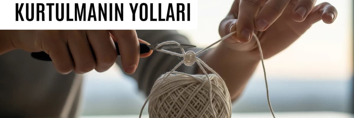 TAKINTILARDAN KURTULMANIN YOLLARI