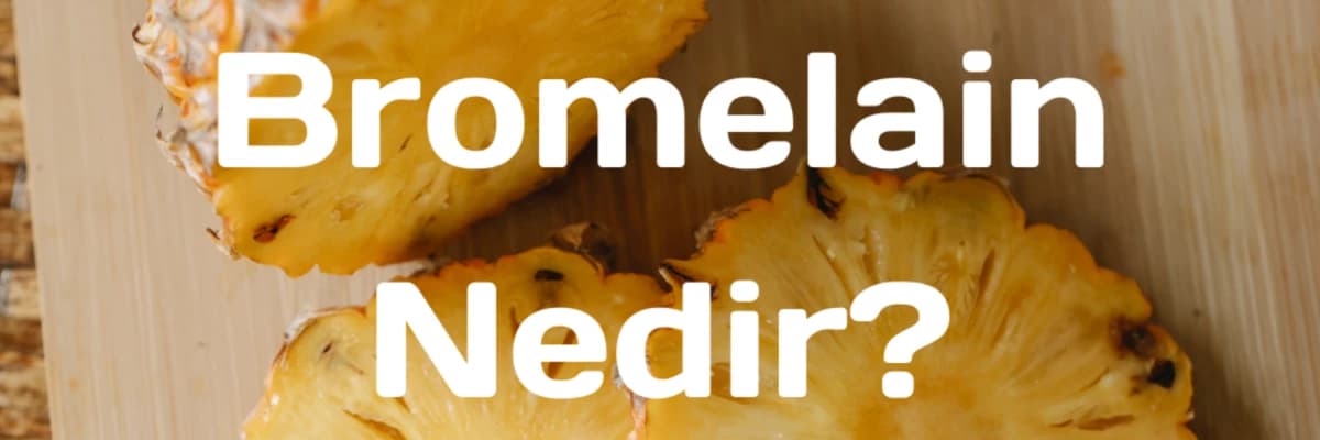 Bromelain Nedir?