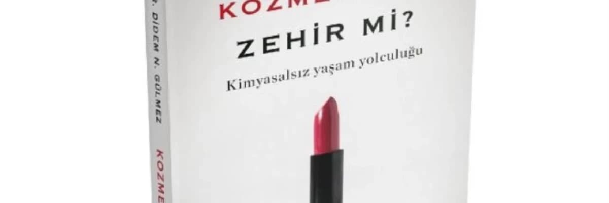 Kozmetik mi zehir mi?