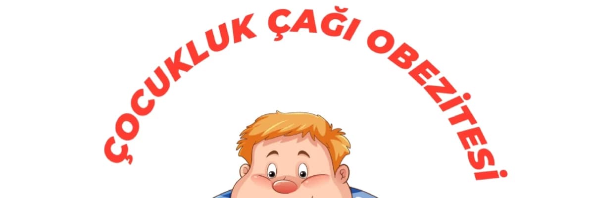 Çocukluk Çağı Obezitesi