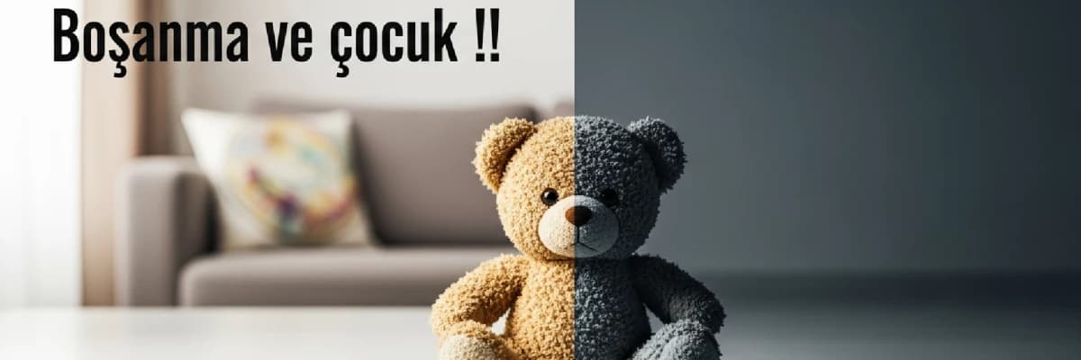 Boşanma ve çocuk !!