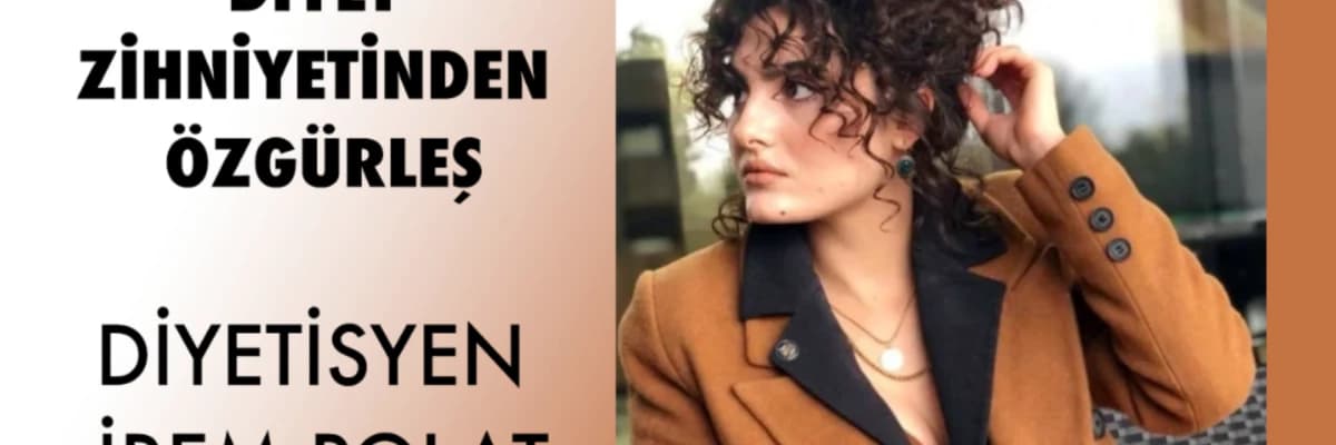 DİYET ZİHNİYETİNDEN ÖZGÜRLEŞ