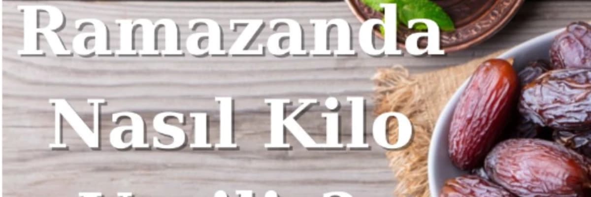 Ramazanda Beslenme İpuçları ve Diyet